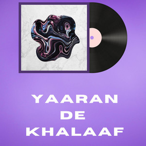 Yaaran De Khalaaf by Ghost Likhaari