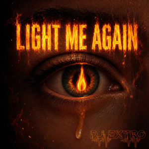 Light Me Again by DJ EXTRO