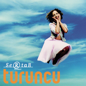 Turuncu - Album by Sertab Erener | Spotify
