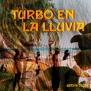Turbo en la Lluvia by Kervix Dolar