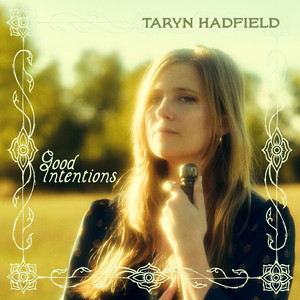 Good Intentions by Taryn Hadfield