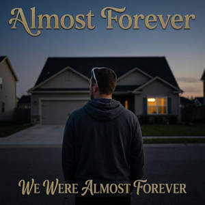 We Were Almost Forever by Still Choose You