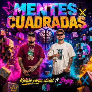 Mentes Cuadradas by Kalako Parga Oficial, BeeJay