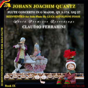 Flute Concerto in G Major, QV 5:174 (REINVENTED for Solo Flute by Luca Astolfoni Fossi): III. Presto by Johann Joachim Quantz, Claudio Ferrarini