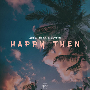Happy Then by AKI, Robbie Hutton