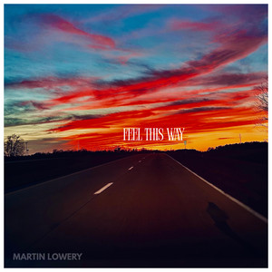 Feel This Way by Martin Andrew Lowery