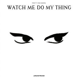 Watch Me Do My Thing
