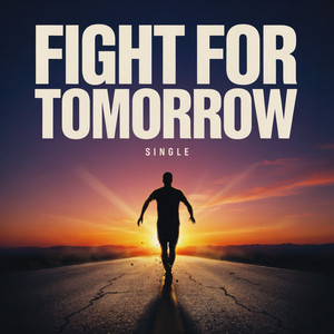Fight for Tomorrow by Climbing Heights