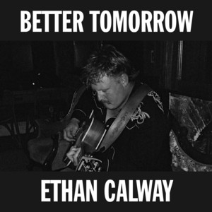 Better Tomorrow by Ethan Calway