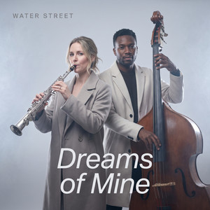Dreams of Mine by Water Street