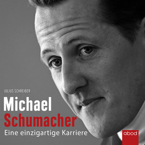 Michael Schumacher (Eine einzigartige Karriere)