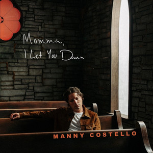 Momma, I Let You Down by Manny Costello