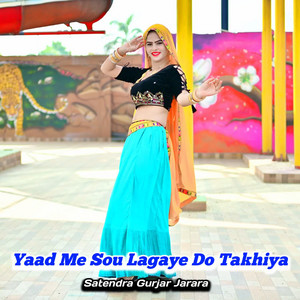 Satendra Gurjar Jarara - Yaad Me Sou Lagaye Do Takhiya