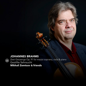 Zwei Gesaenge for mezzo soprano, viola & piano, Op. 91: No. 1, Gestillte Sehnsucht — Johannes Brahms