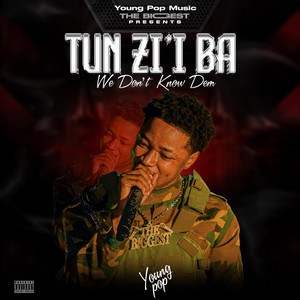Young Pop Music - Tun Zii Ba (We Dont Know Dem)
