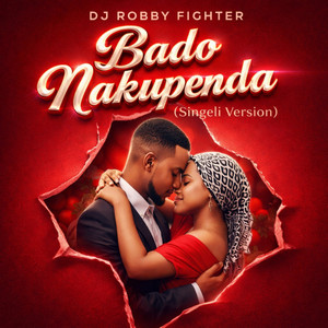 Dj Robby Fighter - Bado Nakupenda (Singeli Version)