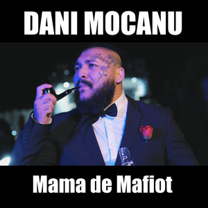 Dani Mocanu - Mama de mafiot