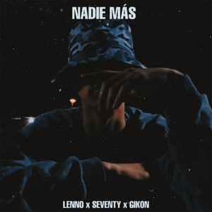 Nadie Más by Seventy, Lenno, Gikon