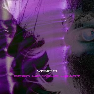 Open Up Your Heart by Vision