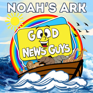 The Ark Song by Good News Guys