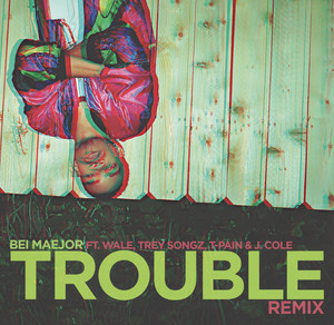 Trouble Remix (feat. Wale, Trey Songz, T-Pain, J. Cole & DJ Bay