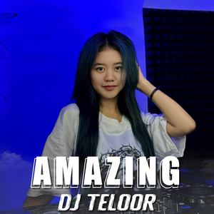 AMAZING by DJ Teloor