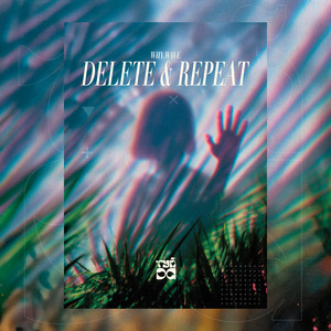 Delete & Repeat by why.wave