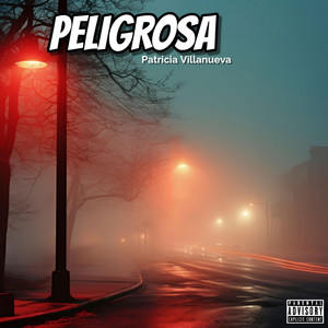 PELIGROSA by Patricia Villanueva