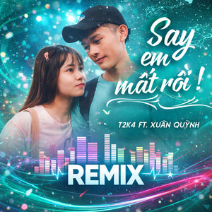 Anh Nhớ Em x Say Em Mất Rồi (Remix) by T2K4, Xuân Quỳnh, Trí Thức Remix