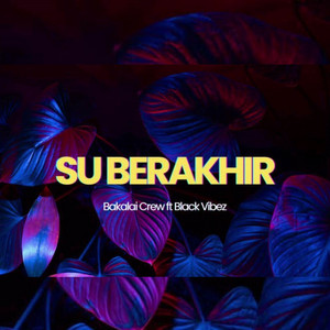 Su Berakhir (feat. Black Vibez)