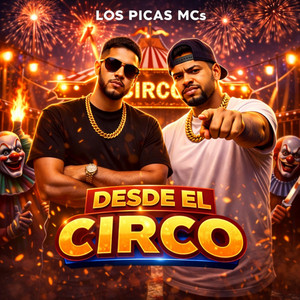 DESDE EL CIRCO by LOS PICAS MCs