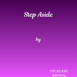 Step Aside by Escalade Prince