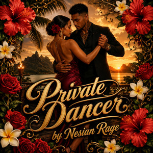 PRIVATE DANCER by Nesian Rage