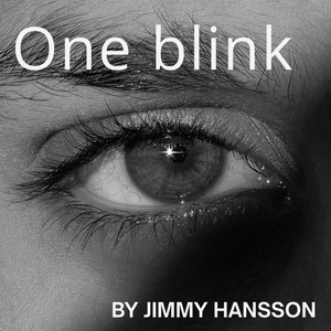 One blink by Jimmy Hansson