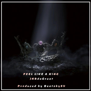 Feel Like a King by Jnrdagreat