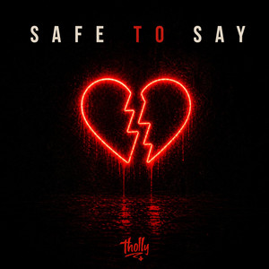Safe to Say by Tholly