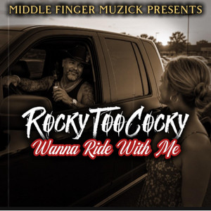 Wanna Ride With Me by RockyTooCocky