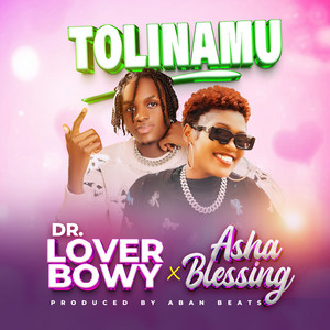 Asha Blessings - Tolinamu (feat. Dr Lover Bowy)