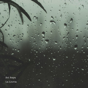 La Lluvia by Sol Reya