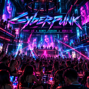 Cyberpunk by Yordy Liz, Bumpy Jhonson, Doble 30, MLProduce, FrekuraMusical