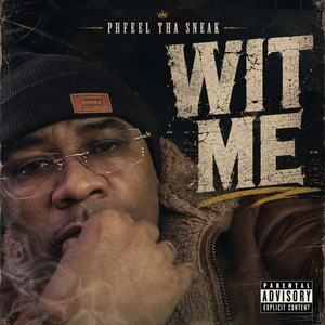 WIT ME by Phfeel Tha Sneak