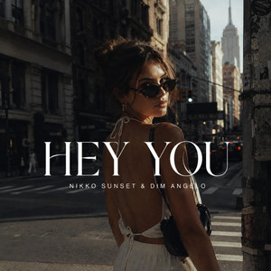 Hey You by Nikko Sunset, Dim Angelo
