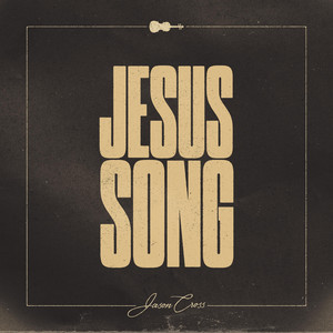 Jesus Song by Jason Everett
