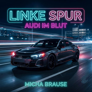 Linke Spur Audi im Blut by Micha Brause