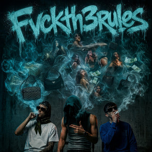 FUCK THE RULES by FTR, LOWRENZ, Dwite, Wassup