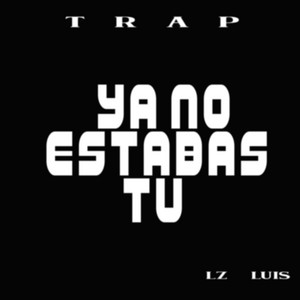 ya no estabas tu by LZ Luis