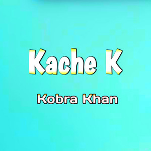 Kobra Khan - Kache K