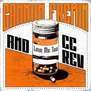 Love Me Too by Gannon Fremin & CCREV