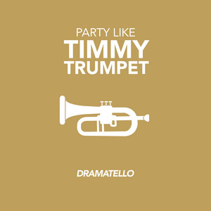 Party Like Timmy Trumpet