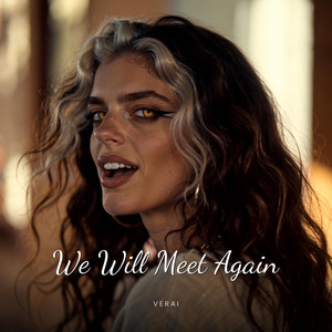 We Will Meet Again by Verai